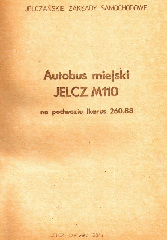 Jelcz M110
W lipcu 1984 roku odbyła się prezentacja dla Warszawy nowego autobusu na podzespo??ach ikarusa 260.88
Słowa kluczowe: Jelcz M110